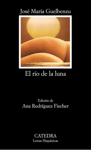 Libro El Río De La Luna De Guelbenzu Fernández José María Ca