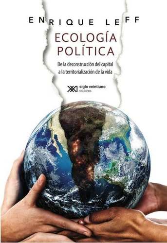 Ecologia Politica. Enrique Leff. Siglo Xxi