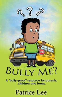 Libro Bully Me? ...no More! ! ! - Lee, Patrice