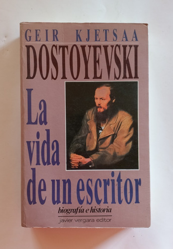 Dostoyevski La Vida De Un Escritor Geir Kjetsaa