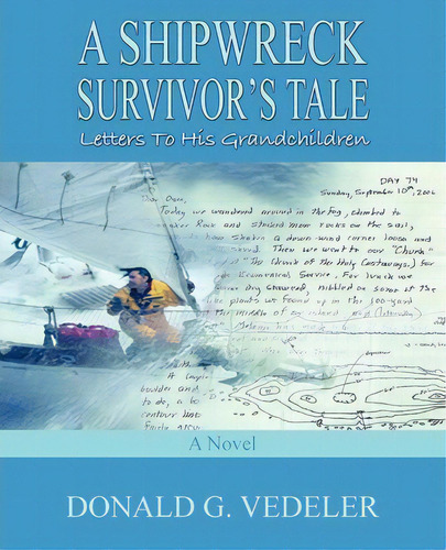 A Shipwreck Survivor's Tale, De Donald G Vedeler. Editorial Iuniverse, Tapa Blanda En Inglés