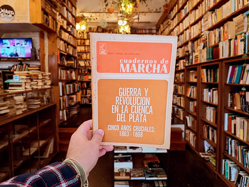 Cuadernos Marcha: Guerra Y Revolución En La Cuenca Del Plata