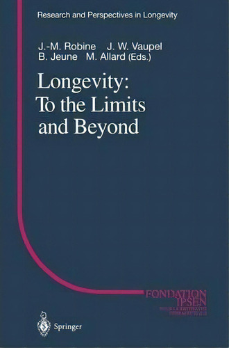 Longevity: To The Limits And Beyond, De Jean-marie Robine. Editorial Springer-verlag Berlin And Heidelberg Gmbh & Co. Kg, Tapa Blanda En Inglés