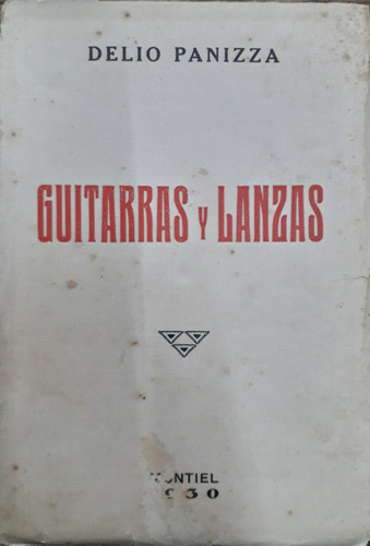 6584 Guitarras Y Lanzas. 1° Edición - Panizza, Delio