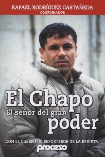 El Chapo, Biografia - Rafel Rodriguez Castaneda, De Rafel Rodriguez Castan. Editorial Giron Books En Español