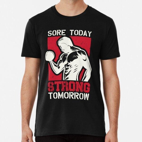 Remera Sore Today Strong Tomorrow Bodybuilding Gym Fitness M