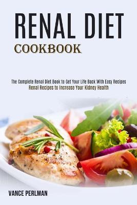 Libro Renal Diet Cookbook : The Complete Renal Diet Book ...