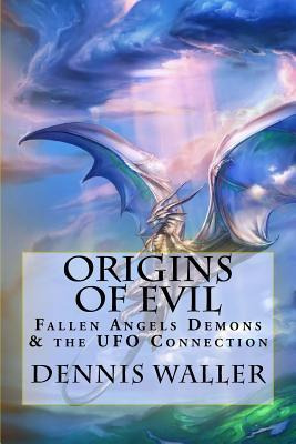 Libro Origins Of Evil : Fallen Angels Demons And The Ufo ...