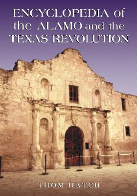 Libro Encyclopedia Of The Alamo And The Texas Revolution ...