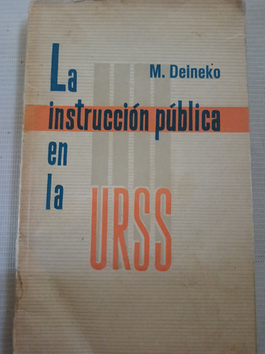 La Instrucción Pública En La Urss M. Deineko Ed. Soviética 