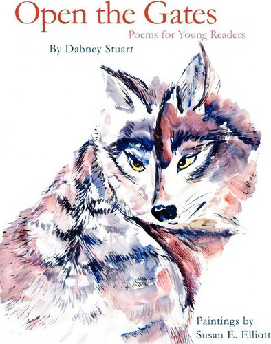 Open The Gates: Poems For Young Readers, De Mr Dabney Stuart., Vol. 1. Editorial Pinyon Publishing, Tapa Blanda En Inglés