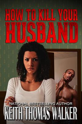 Libro How To Kill Your Husband - Walker, Keith Thomas