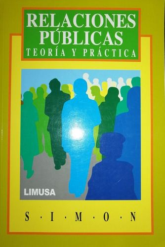Relaciones Publicas Teoria Y Practica Simon Raymond Limusa