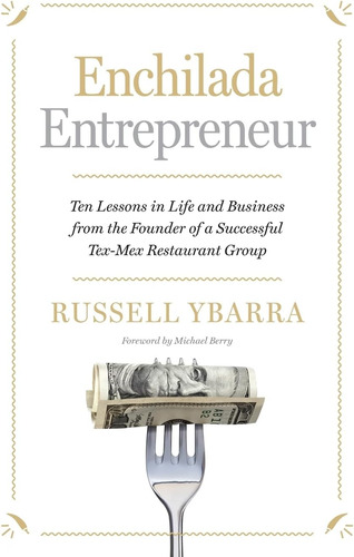 Libro: Enchilada Entrepreneur: Ten Lessons In Life And Busin