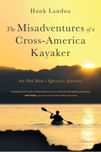 Libro: The Misadventures Of A Cross-america Kayaker