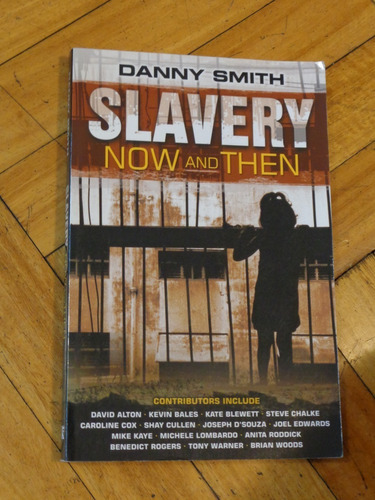 Slavery Now And Then. Danny Smith&-.