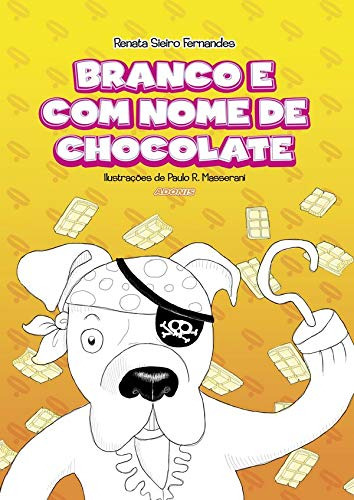 Branco E Com Nome De Chocolate, De Renata  Sieiro Fernandes. Editorial Adonis, Tapa Dura En Português