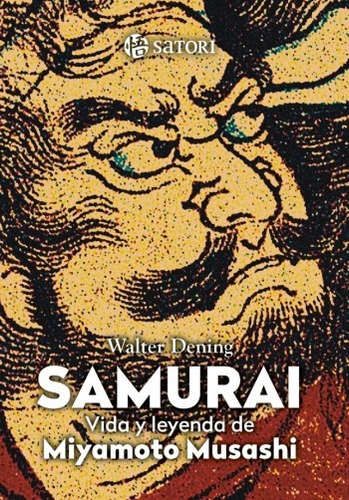 Samurai La Vida De Myamoto Musashi, De Walter Dening. Editorial Satori, Tapa Blanda En Español