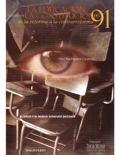 La Educación Después De La Constitución Del 91. De La Re, De Abel Rodríguez Céspedes. Serie 9582006709, Vol. 1. Editorial Cooperativa Editorial Magisterio, Tapa Blanda, Edición 2002 En Español, 2002