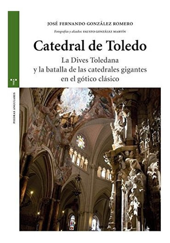 Libro Catedral De Toledo La Dives Toledana Y La Ba  De Gonza