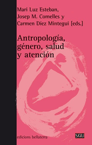 Antropologia Genero Salud Y Atencion - Aa.vv.