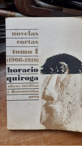 */horacio Quiroga Tomo 1 1908 - 1910 Obras Inéditas