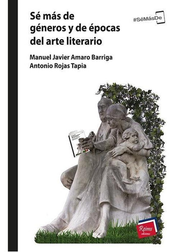 Sé Más De Géneros Y De Épocas Del Arte Literario