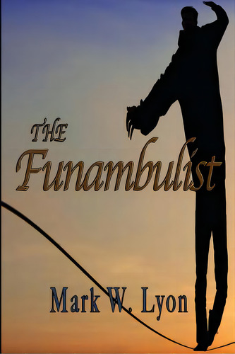 The Funambulist, De Lyon, Mark W.. Editorial Createspace, Tapa Blanda En Inglés