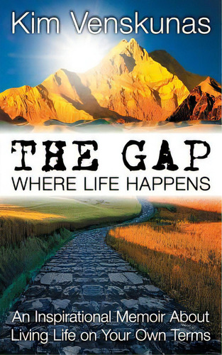 The Gap: Where Life Happens, De Venskunas, Kim. Editorial Lightning Source Inc, Tapa Blanda En Inglés