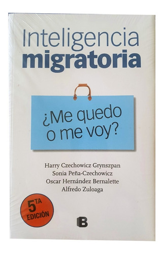 Inteligencia Migratoria Me Quedo O Me Voy Harry Czechowicz