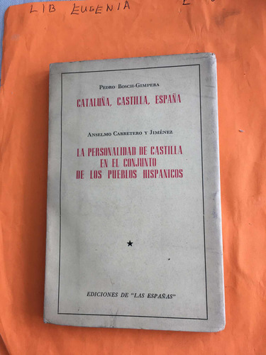 Cataluña, Castilla, España Y Castilla De Los Pueblos Hispano