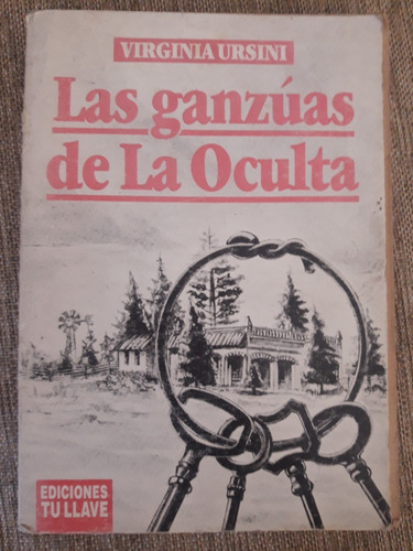 Las Ganzúas De La Oculta - Virginia Ursini - Ed. Tu Llave