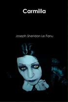Comprar Carmilla, De Le Fanu, Joseph Sheridan. Editorial Lulu Pr, Tapa Blanda En Inglés