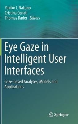 Eye Gaze In Intelligent User Interfaces - Yukiko I. Nakano