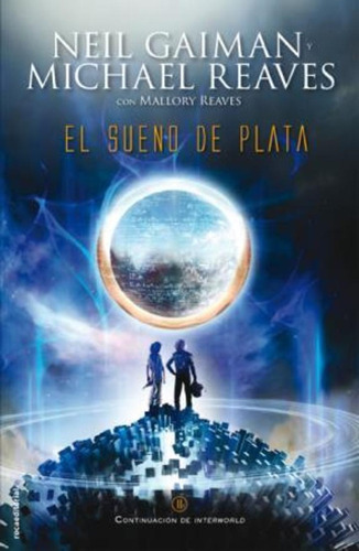 Interworld 2. Sueño De Plata, El - Neil & Avary Roger Gaiman