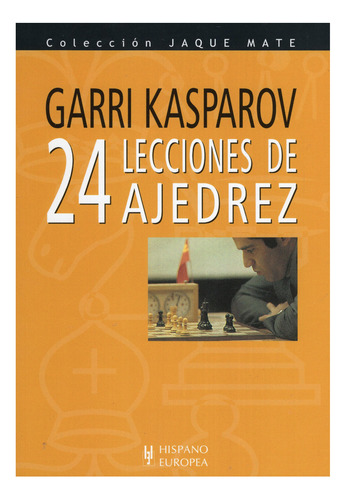 Libro: 24 Lecciones De Ajedrez / Garri Kaspárov