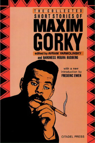 The Collected Short Stories Of Maxim Gorky, De Maxim Gorky. Editorial Kensington Publishing Corporation, Tapa Blanda En Inglés