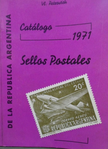 Catálogo Sellos Postales De La Argentina 1971 Vl Petrovich