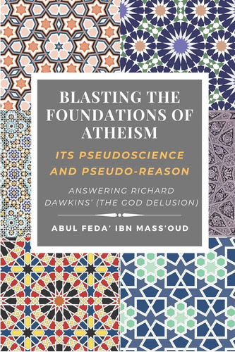 Libro: Blasting The Foundations Of Atheism : Its Pseudoscie