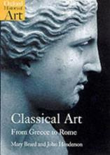 Classical Art : From Greece To Rome - Mary Beard