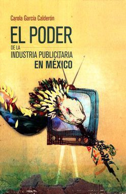 Libro El Poder De La Industria Publicitaria En México Zku