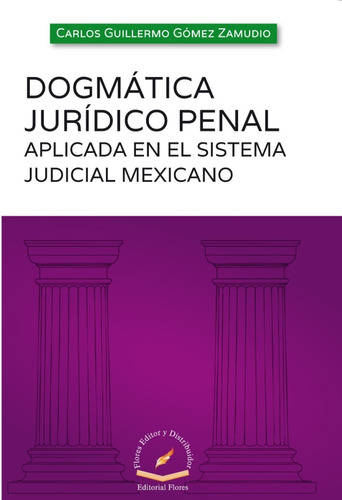 Dogmática Jurídico Penal Aplicada En El Sistema Judicial Mex