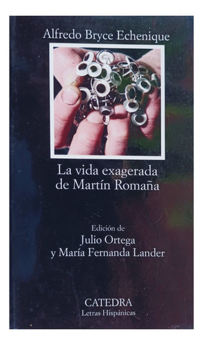 La Vida Exagerada De Martín Romaña (letras Hispánicas)