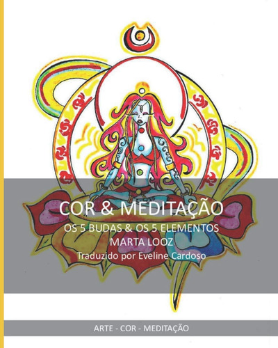 Libro: Cor & Meditação: Os 5 Budas & Os 5 Elementos (spanish