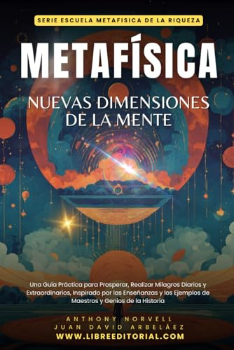 Metafísica - Nuevas Dimensiones De La Mente: Una Guía Prácti