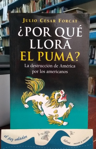 Por Qué Llora El Puma? - Julio César Forcat