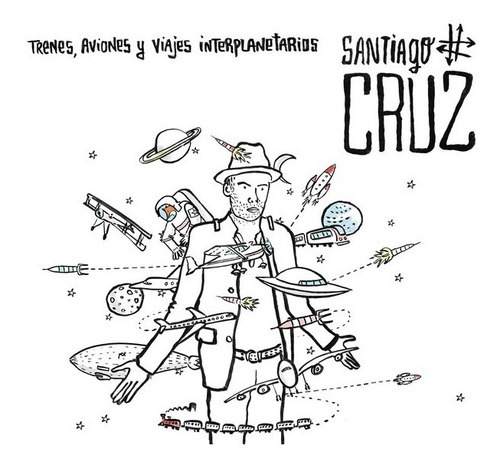 Santiago Cruz Trenes Aviones Y Viajes Interplanetar Cd Nuevo