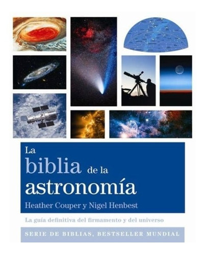 La Biblia De La Astronomia La Guia Definitiva Del Firmamento