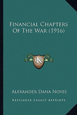 Libro Financial Chapters Of The War (1916) - Noyes, Alexa...