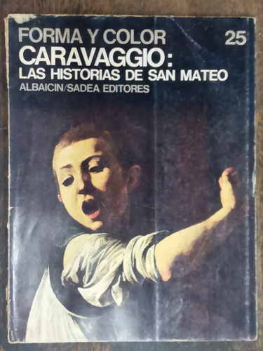 Michelangelo Caravaggio * Forma Y Color * Luciano Berti *